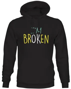 I'm Broken Hoodie